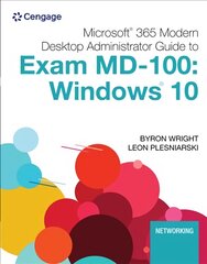 Microsoft 365 Modern Desktop Administrator Guide to Exam MD-100: Windows 10 New edition kaina ir informacija | Ekonomikos knygos | pigu.lt