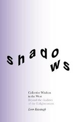 Collective Wisdom in the West: Beyond the shadows of the Enlightenment kaina ir informacija | Istorinės knygos | pigu.lt