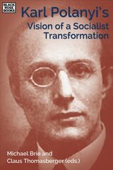 Karl Polanyi's Vision of Socialist Transformation kaina ir informacija | Socialinių mokslų knygos | pigu.lt