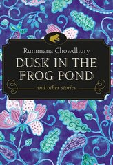 Dusk in the frog pond and other stories kaina ir informacija | Fantastinės, mistinės knygos | pigu.lt