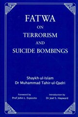 Fatwa on Terrorism and Suicide Bombings: A Historic Fatwa on Terrorism 1 цена и информация | Духовная литература | pigu.lt