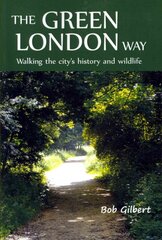 Green London Way: Walking the City's History and Wildlife 2nd Revised edition kaina ir informacija | Knygos apie sveiką gyvenseną ir mitybą | pigu.lt