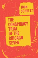 Conspiracy Trial of the Chicago Seven Revised kaina ir informacija | Istorinės knygos | pigu.lt