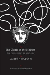 Glance of the Medusa: The Physiognomy of Mysticism kaina ir informacija | Istorinės knygos | pigu.lt