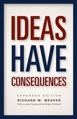 Ideas Have Consequences: Expanded Edition Enlarged edition цена и информация | Исторические книги | pigu.lt