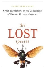 Lost Species: Great Expeditions in the Collections of Natural History Museums kaina ir informacija | Ekonomikos knygos | pigu.lt