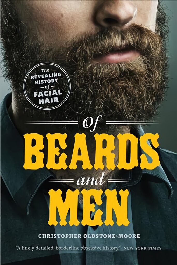 Of Beards and Men: The Revealing History of Facial Hair цена и информация | Socialinių mokslų knygos | pigu.lt
