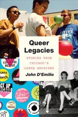 Queer Legacies: Stories from Chicago's Lgbtq Archives kaina ir informacija | Socialinių mokslų knygos | pigu.lt