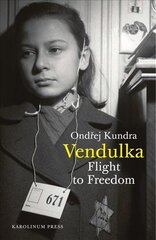 Vendulka: Flight to Freedom kaina ir informacija | Istorinės knygos | pigu.lt