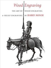 Wood Engraving - The Art of Wood Engraving and Relief Engraving: The Art of Wood Engraving and Relief Engraving цена и информация | Книги о питании и здоровом образе жизни | pigu.lt