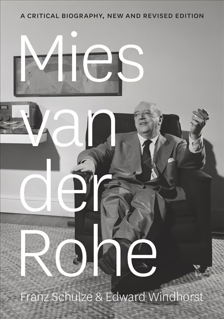 Mies van der Rohe: A Critical Biography, New and Revised Edition 2nd Revised edition kaina ir informacija | Biografijos, autobiografijos, memuarai | pigu.lt