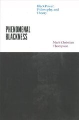 Phenomenal Blackness: Black Power, Philosophy, and Theory kaina ir informacija | Socialinių mokslų knygos | pigu.lt