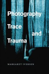 Photography, Trace, and Trauma kaina ir informacija | Fotografijos knygos | pigu.lt