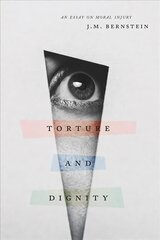 Torture and Dignity: An Essay on Moral Injury kaina ir informacija | Istorinės knygos | pigu.lt