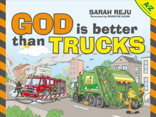 God Is Better Than Trucks: A-Z Alphabetical Book Revised ed. цена и информация | Книги для подростков  | pigu.lt