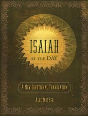 Isaiah by the day: a new devotional translation revised ed. kaina ir informacija | Dvasinės knygos | pigu.lt