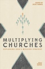 Multiplying Churches: Exploring God's Mission Strategy Revised ed. цена и информация | Духовная литература | pigu.lt