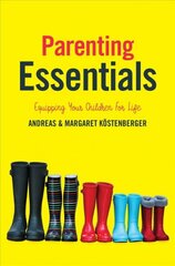 Parenting Essentials: Equipping Your Children for Life kaina ir informacija | Dvasinės knygos | pigu.lt