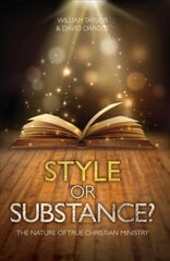 Style Or Substance?: The Nature of True Christian Ministry Revised ed. kaina ir informacija | Dvasinės knygos | pigu.lt