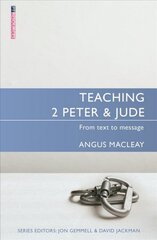 Teaching 2 Peter & Jude: From Text to Message kaina ir informacija | Dvasinės knygos | pigu.lt