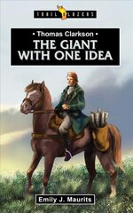 Thomas Clarkson: The Giant With One Idea kaina ir informacija | Knygos paaugliams ir jaunimui | pigu.lt