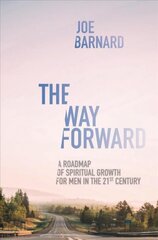 Way Forward: A Road Map of Spiritual Growth for Men in the 21st Century kaina ir informacija | Dvasinės knygos | pigu.lt