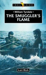 William Tyndale: The Smuggler's Flame Revised edition цена и информация | Книги для подростков  | pigu.lt