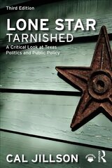 Lone Star Tarnished: A Critical Look at Texas Politics and Public Policy 3rd New edition kaina ir informacija | Socialinių mokslų knygos | pigu.lt