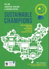 Sustainable Champions: How International Companies are Changing the Face of Business in China цена и информация | Книги по экономике | pigu.lt