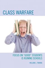 Class Warfare: Focus on Good Students Is Ruining Schools kaina ir informacija | Socialinių mokslų knygos | pigu.lt