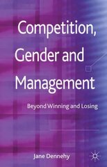 Competition, Gender and Management: Beyond Winning and Losing цена и информация | Книги по экономике | pigu.lt