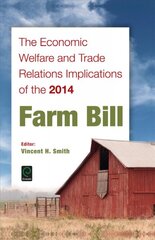 Economic Welfare and Trade Relations Implications of the 2014 Farm Bill kaina ir informacija | Ekonomikos knygos | pigu.lt