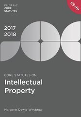 Core Statutes on Intellectual Property 2017-18 2017 5th ed. 2017 цена и информация | Книги по экономике | pigu.lt