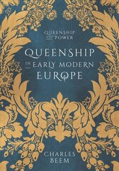 Queenship in Early Modern Europe 1st ed. 2020 kaina ir informacija | Istorinės knygos | pigu.lt