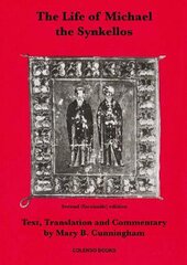Life of Michael the Synkellos 2nd Bilingual edition kaina ir informacija | Biografijos, autobiografijos, memuarai | pigu.lt