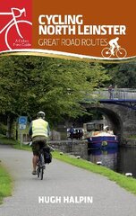 Cycling North Leinster: Great Road Routes цена и информация | Книги о питании и здоровом образе жизни | pigu.lt