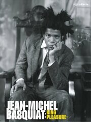 Jean-Michel Basquiat: King Pleasure (c) kaina ir informacija | Knygos apie meną | pigu.lt