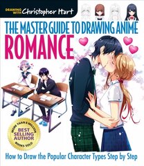 Master Guide to Drawing Anime, The: Romance: How to Draw the Popular Character Types Step by Step цена и информация | Книги об искусстве | pigu.lt