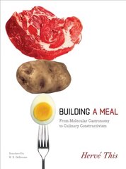 Building a Meal: From Molecular Gastronomy to Culinary Constructivism kaina ir informacija | Ekonomikos knygos | pigu.lt