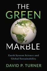 Green Marble: Earth System Science and Global Sustainability kaina ir informacija | Knygos apie sveiką gyvenseną ir mitybą | pigu.lt