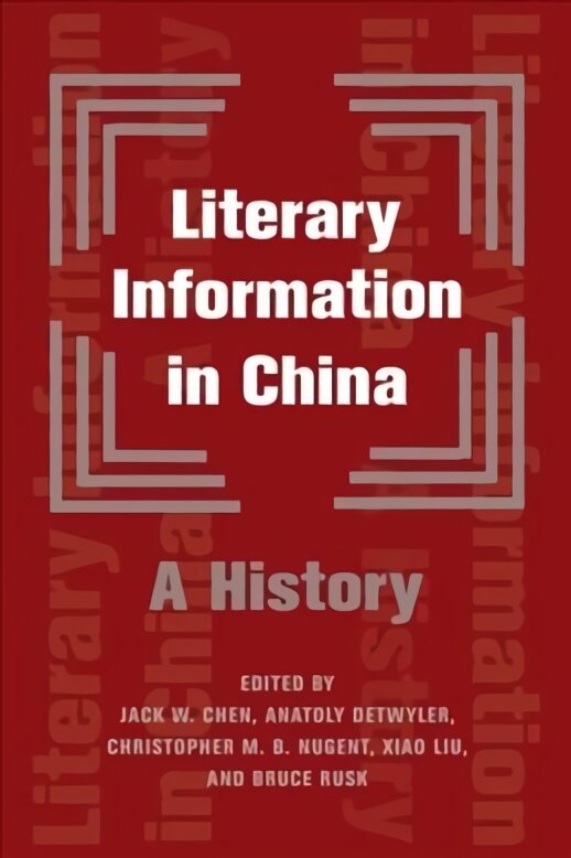 Literary Information in China: A History kaina ir informacija | Istorinės knygos | pigu.lt