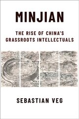Minjian: The Rise of China's Grassroots Intellectuals kaina ir informacija | Socialinių mokslų knygos | pigu.lt