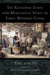 Religious Ethic and Mercantile Spirit in Early Modern China цена и информация | Духовная литература | pigu.lt