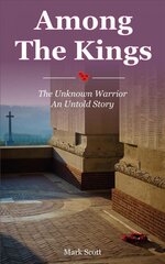 Among the Kings: The Unknown Warrior, an Untold Story kaina ir informacija | Istorinės knygos | pigu.lt