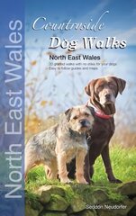 Countryside Dog Walks: North East Wales: 20 Graded Walks with No Stiles for Your Dogs UK ed. цена и информация | Книги о питании и здоровом образе жизни | pigu.lt
