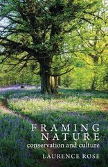 Framing Nature: Conservation and Culture kaina ir informacija | Socialinių mokslų knygos | pigu.lt