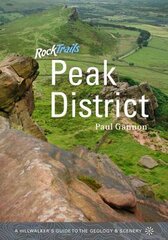 Rock Trails Peak District: A Hillwalker's Guide to the Geology & Scenery цена и информация | Книги о питании и здоровом образе жизни | pigu.lt