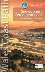 Snowdonia and Ceredigion Coast Path Guide: Porthmadog to Cardigan цена и информация | Книги о питании и здоровом образе жизни | pigu.lt