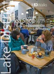 Tea Shop Walks: Walks to the best tea shops and cafes in the Lake District kaina ir informacija | Knygos apie sveiką gyvenseną ir mitybą | pigu.lt