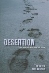 Desertion: Trust and Mistrust in Civil Wars kaina ir informacija | Istorinės knygos | pigu.lt